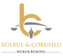 Bülbül & Çoruhlu Hukuk Bürosu